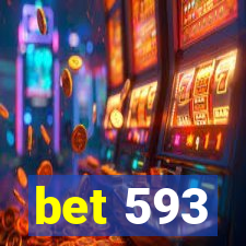 bet 593